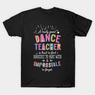 A truly Great Dance Teacher Gift - Impossible to forget T-Shirt